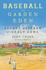 Baseball in the Garden of Eden – Hardcover By Thorn, John – GOOD