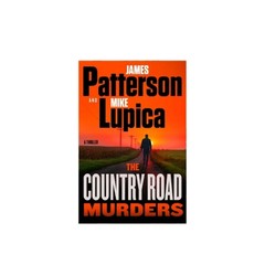 The Country Road Murders by James Patterson & Mike Lupica