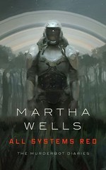 All Systems Red (The Murderbot Diaries) by Wells, Martha, paperback, Used – Ver