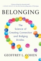 Belonging: The Science of Creating Connection and Bridging Divides – GOOD