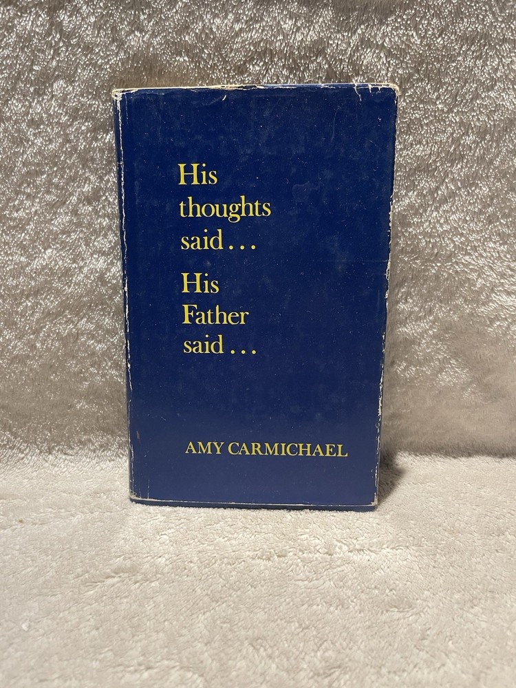 His Thoughts Said. . .His Father Said by Amy Carmichael – Vintage