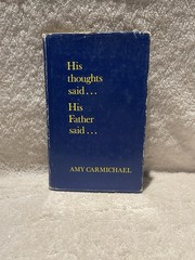 His Thoughts Said. . .His Father Said by Amy Carmichael – Vintage