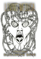Loving Medusa: A Fiction Of Memory