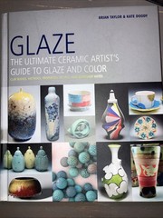 Glaze The Ultimate Ceramic Artist’s Guide to Glaze and Color HC Taylor 2014 Good