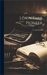 Lorin Farr, Pioneer. (Hardback or Cased Book)