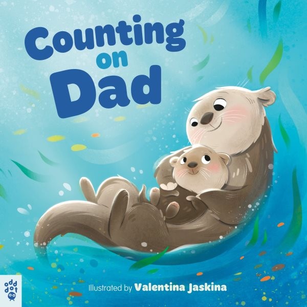 Counting on Dad, Hardcover by Odd Dot (COR); Jaskina, Valentina (ILT), Like N…