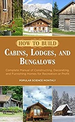 How to Build Cabins, Lodges, and Bungalows : Complete Manual of C