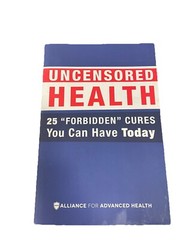 Uncensored Health 25 “Forbidden” Cures You Can Have Today Paperback