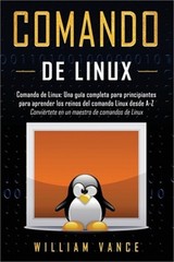 Comando de Linux: Una gu�a completa para principiantes para aprender los reinos