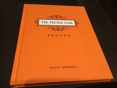 The French Cook: Sauces by Herrick, Holly