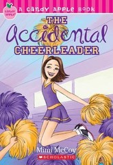 The Accidental Cheerleader; Candy Apple – paperback, 9780439929288, Mimi McCoy