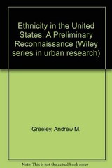Ethnicity in the United States: A preliminary reconnaissance (The Wiley seri…