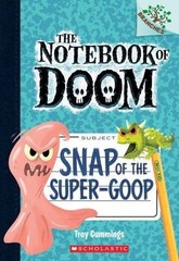 Snap of the Super-Goop: A Branches Book; T- paperback, 0545864992, Troy Cummings