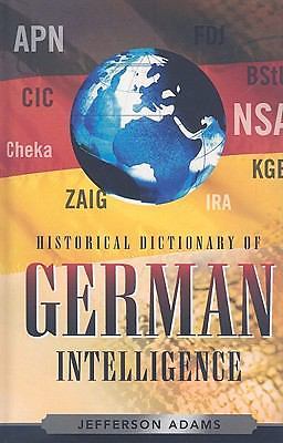 Historical Dictionary of German Intelligence by Jefferson Adams (2009,…