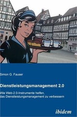 Dienstleistungsmanagement 2.0. Wie Web-2.0-Instrumente helfen, das Dienstleistun