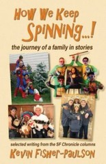 How We Keep Spinning… ! : The Journey of a Family in Stories: Selected…