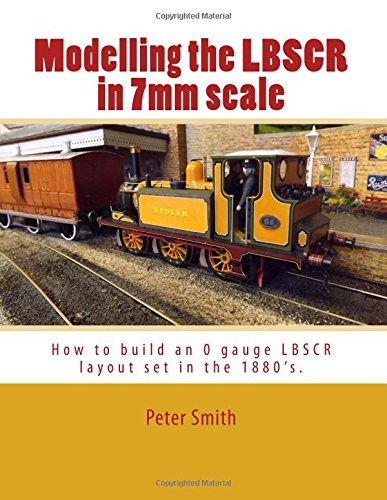 Modelling the LBSCR in 7mm scale by Smith, Peter Book The Fast Free Shipping