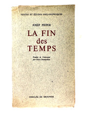 LA FIN des TEMPS by Josef Piper – Desclée de Brouwer 1953 – French C113