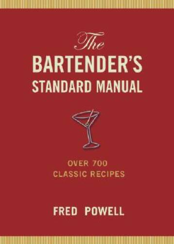 The Bartenders Standard Manual: Over 700 Classic Recipes – Hardcover – GOOD
