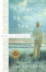A Year By The Sea: Thoughts of an Unfinish- Joan Anderson, 0767905938, paperback