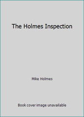 The Holmes Inspection by Mike Holmes