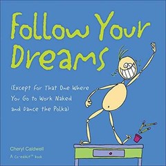 Follow Your Dreams: – Hardcover, by Caldwell Cheryl; Co-edikit – Very Good