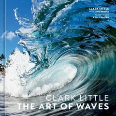 Clark Little : The Art of Waves, Hardcover by Little, Clark; Brisick, Jamie (…