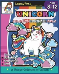 Unicorn Coloring Books For Girls Ages 8-12: Unicorn Coloring Books For Girl…