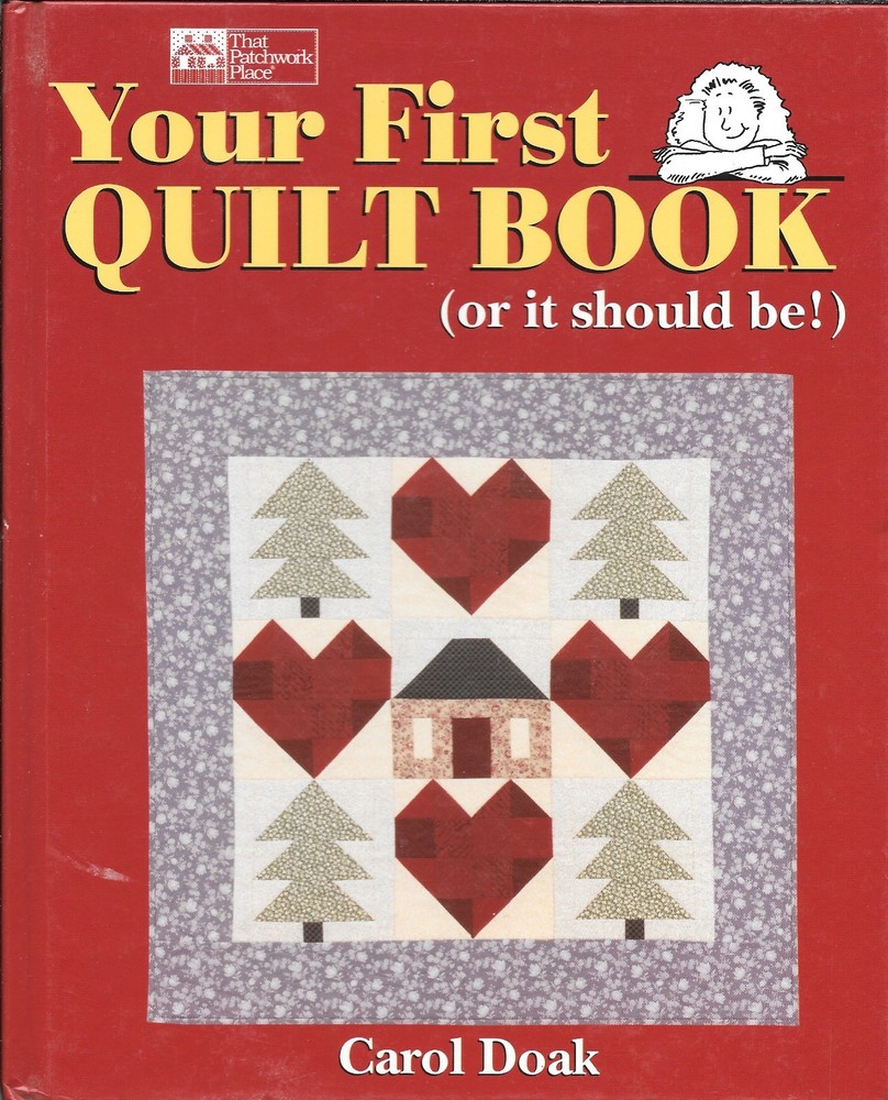 Your First Quilt Book by Carol Doak – 224 Pages Hardcover Book