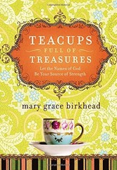 Teacups Full of Treasures: Let the Names of God Be Your Strenght – hardcover…