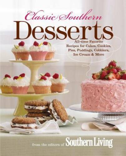 Classic Southern Desserts: All-Time Favorite Recipes for Cakes, Cookies, – GOOD