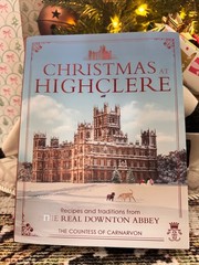 SIGNED!!Christmas at Highclere: Recipes & traditions from the real Downton Abbey