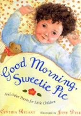Good Morning, Sweetie Pie: And Other Poems for Little Children by Cynthia Rylant