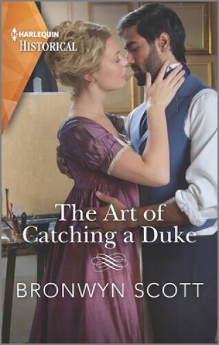 The Art of Catching a Duke (Harlequin Historical) By Scott, Bronwyn – VERY GOOD