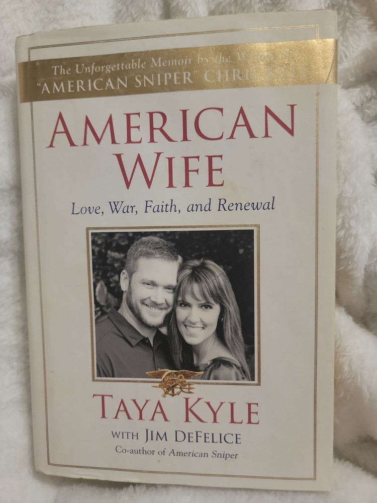 American Wife: A Memoir of Love, War, Faith, and Renewal by Kyle, Taya, DeFelic