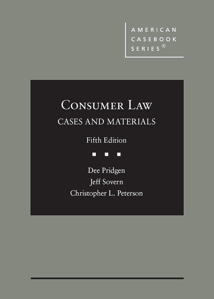 Consumer Law, Cases and Materials 5th Edition Used, Pridgen, Dee,Sover