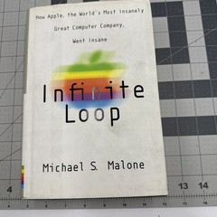 Infinite Loop Michael S. Malone 1999 First Edition Apple History Currency