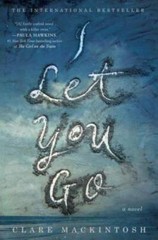 I Let You Go – Hardcover By Mackintosh, Clare – GOOD