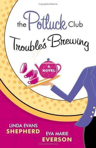 The Potluck Club: Trouble’s Brewing- 0800730658, paperback, Linda Evans Shepherd