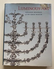 Luminous Art hanukkah Menorahs of the Jewish Museum Hardcover