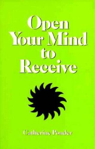 Open Your Mind to Receive – Paperback By Ponder, Catherine – VERY GOOD