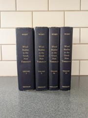 Word Studies in the Greek New Testament by Kenneth S. Wuest (complete 4 vol set)