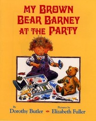 My Brown Bear Barney at the Party Hardcover Dorothy Butler