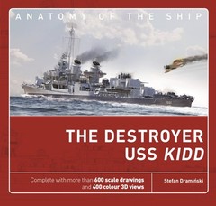 THE DESTROYER USS KIDD (ANATOMY OF THE SHIP) BY Stefan Draminski HARDCOVER