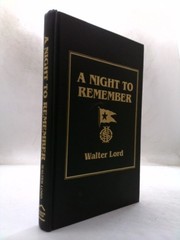 A Night to Remember by Lord, Walter