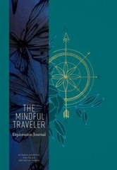 The Mindful Traveler: Exploration Journal by Mandala Publishing