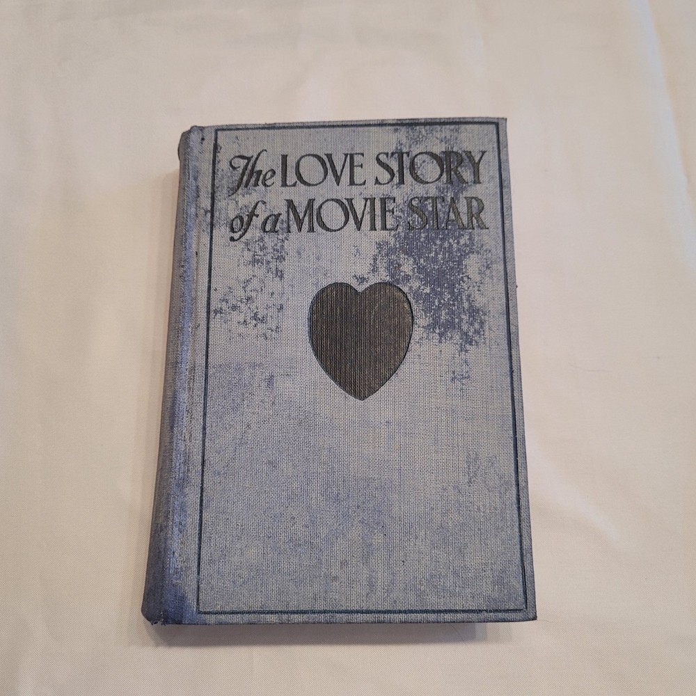 1915 The Love Story of a Movie Star Edward J. Clode HC First Edition Antique