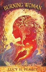 Burning Woman by Lucy H. Pearce: New