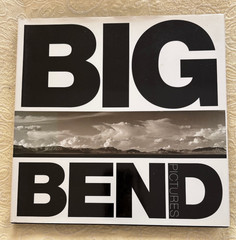 Big Bend Pictures by James Evans, U Texas Press, Austin, 3rd Printing 2011 HC DJ