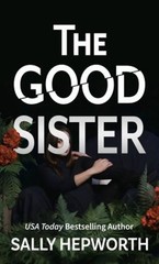 The Good Sister Library Binding Sally Hepworth